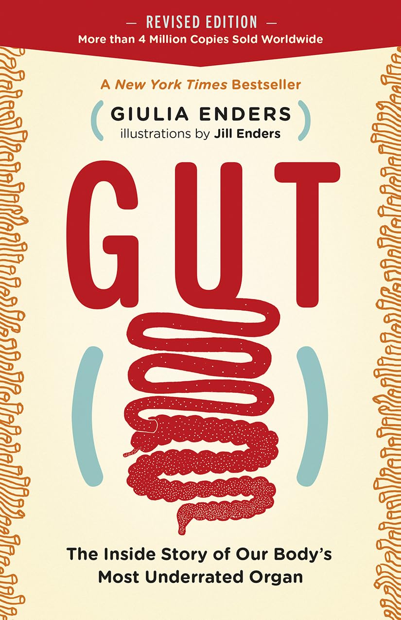 Gut: The Inside Story of Our Body\'s Most Underrated Organ (Revised Edition)