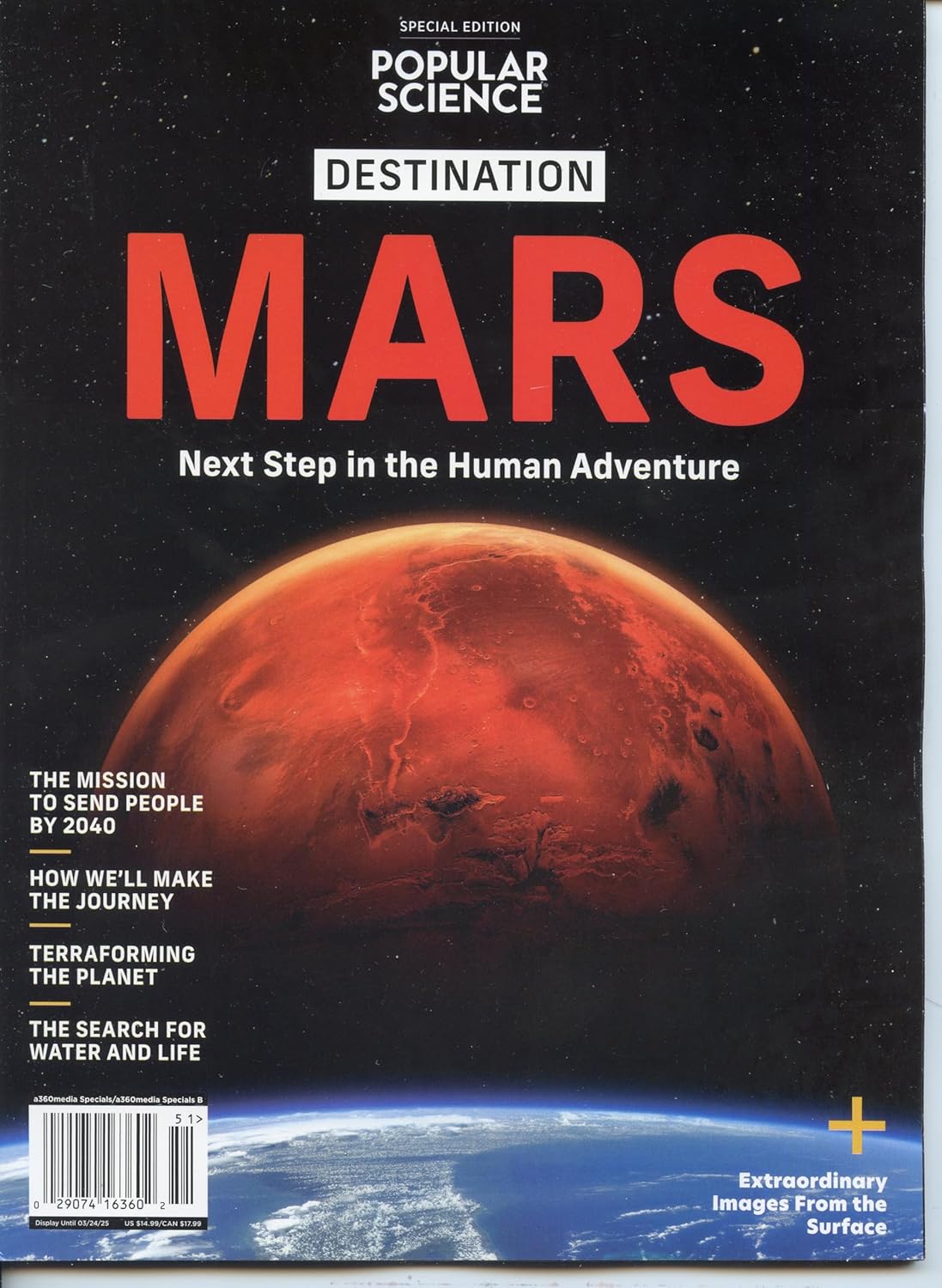 Popular Science Magazine Special Edition. Destination Mars, Next Step In The Human Adventure. The Mission To Send People By 2040, How We\'ll Make The Journey, Terraforming Planet, The Search For Water And Life. Extrordinary Images From The Surface.